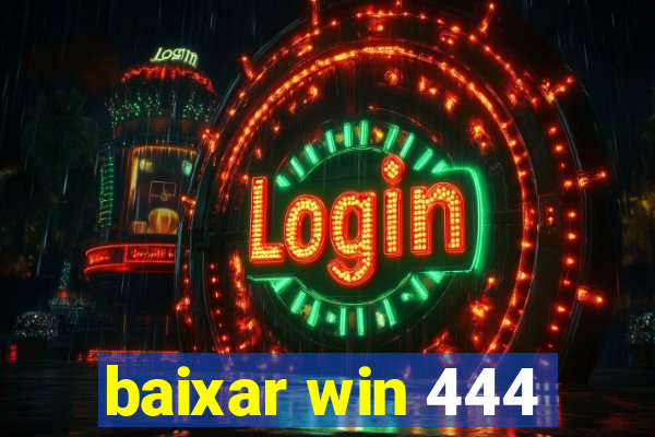 baixar win 444